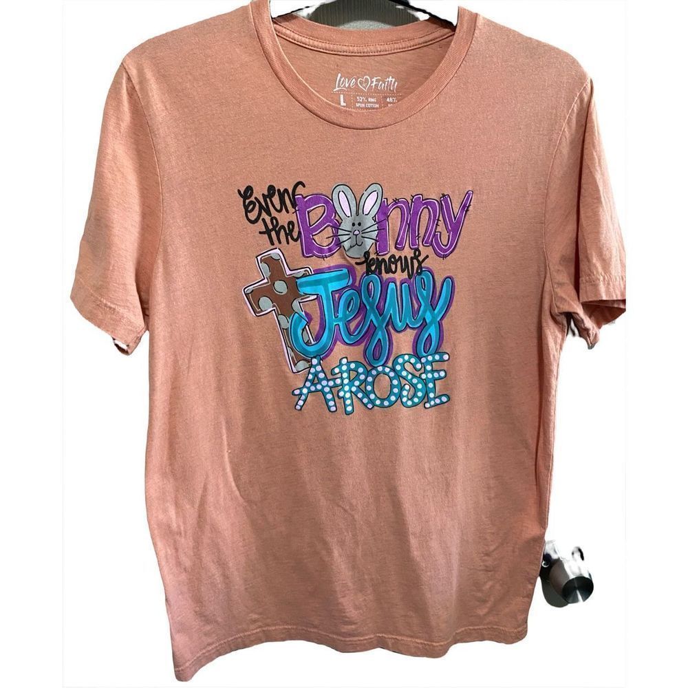 Love In Faith Even The Bunny Knows Jesus Arose Size Large Tee Easter